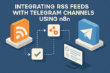 Integrating RSS Feeds with Telegram Channels Using n8n